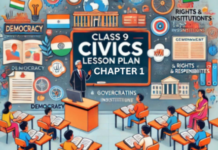 Chapter Wise Topic Wise Lesson Plan Class 9 SST (Civics) Chapter 1 What Is Democracy? Why Democracy?
