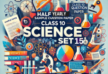 Half Yearly Sample Question Paper with Solution Class 10 Science Set 15